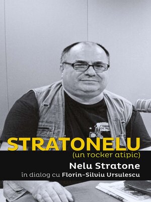 cover image of Stratonelu (un rocker atipic). Nelu Stratone in dialog cu Florin-Silviu Ursulescu
